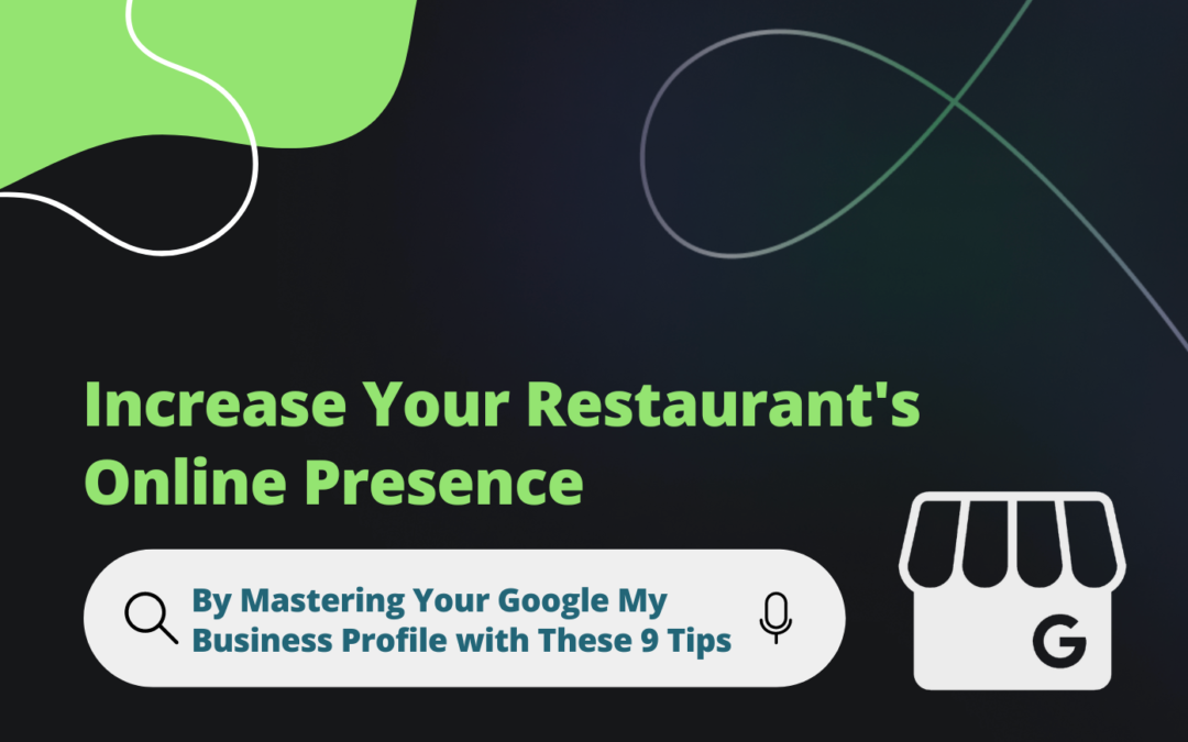 Boost Your Restaurant’s Visibility: 9 Tips for Optimising Your Google My Business Profile